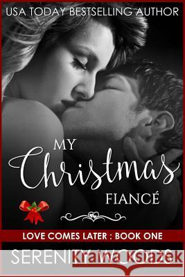 My Christmas Fiancé Woods, Serenity 9781542602471 Createspace Independent Publishing Platform