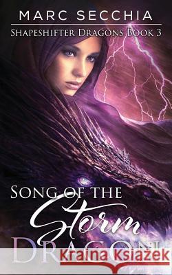 Song of the Storm Dragon Marc Secchia 9781542603454