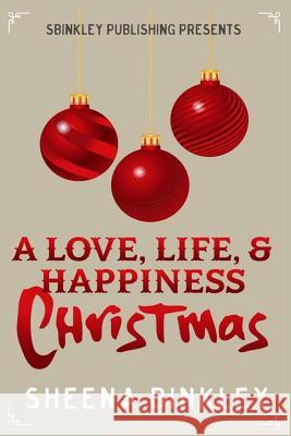 A Love, Life, & Happiness Christmas Sheena Binkley Jamie Fleming 9781542604659 Createspace Independent Publishing Platform