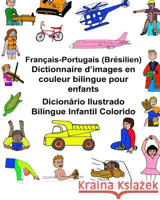 Français-Portugais (Brésilien) Dictionnaire d'images en couleur bilingue pour enfants Dicionário Ilustrado Bilíngue Infantil Colorido Carlson, Kevin 9781542605427