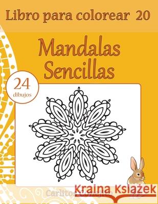 Libro para colorear Mandalas Sencillas: 24 dibujos Conejito, Carlitos 9781542608084 Createspace Independent Publishing Platform