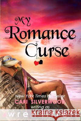 My Romance Curse Wren Tirrell Cari Silverwood 9781542608916