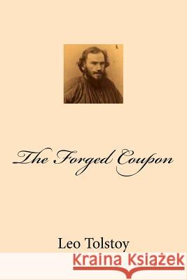 The Forged Coupon Leo Tolstoy Constance Garnett G-Ph Ballin 9781542612760 Createspace Independent Publishing Platform