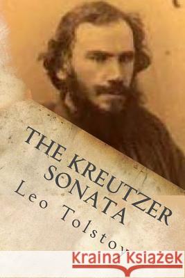 The Kreutzer Sonata Leo Tolstoy Constance Garnett G-Ph Ballin 9781542613583 Createspace Independent Publishing Platform