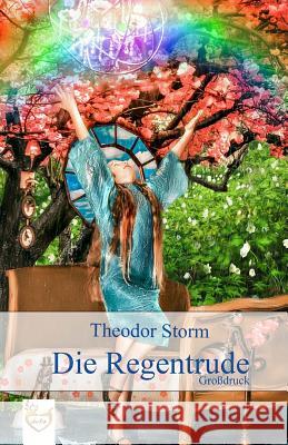 Die Regentrude (Großdruck) Storm, Theodor 9781542616614 Createspace Independent Publishing Platform