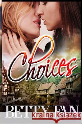 Choices Betty Fan 9781542619332 Createspace Independent Publishing Platform