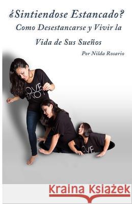 SINTIENDOSE ESTANCADO? Como Desestancarse Y Vivir La Vida De Sus Suenos Vazquez, Kat 9781542621151 Createspace Independent Publishing Platform