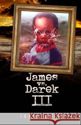 James vs Darek 3 James Green 9781542622455 Createspace Independent Publishing Platform