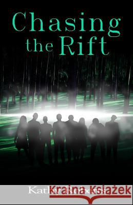 Chasing the Rift Kathy Roberts Laura Wright Laroche 9781542630726 Createspace Independent Publishing Platform