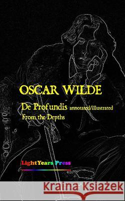 from the depths, De Profundis: the Annotated De Profundis Anton, Jean 9781542631259