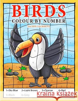 Birds: Colour by Number book for Kids and preschoolers Sachdeva, Sachin 9781542631631 Createspace Independent Publishing Platform