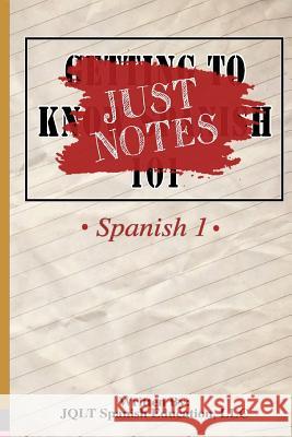Just Notes: Spanish 1 J. L. Turne Q. L. Turner 9781542632034 Createspace Independent Publishing Platform