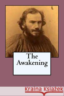 The Awakening Leo Tolstoy Constance Garnett G-Ph Ballin 9781542634786 Createspace Independent Publishing Platform