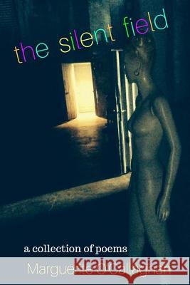 The Silent Field Marguerite O'Callaghan 9781542635677