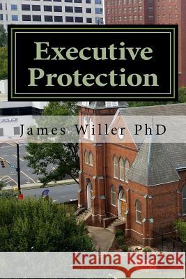 Executive Protection: A buyers guide Willer, James 9781542635806