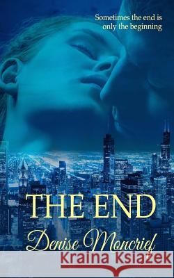 The End Denise Moncrief 9781542637091