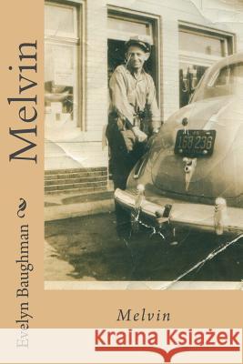 Melvin Evelyn Baughman 9781542639996 Createspace Independent Publishing Platform