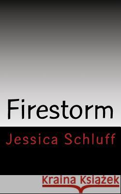 Firestorm Jessica Schluff 9781542644334 Createspace Independent Publishing Platform