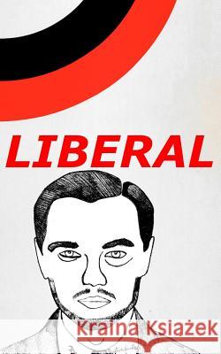 Vote Liberal: A Worker's Party England Austin Findley 9781542644686 Createspace Independent Publishing Platform