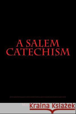 A Salem Catechism Michael P. Hanck 9781542646079 Createspace Independent Publishing Platform