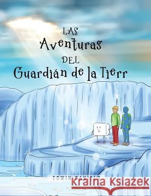 Las Aventuras del Guardian de la Tierra Daniels, Edwin 9781542646468