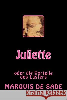 Juliette: oder die Vorteile des Lasters Marquis De Sade 9781542651837 Createspace Independent Publishing Platform