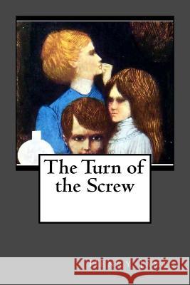 The Turn of the Screw Henry James 9781542652261 Createspace Independent Publishing Platform