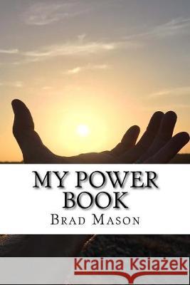 My Power Book: Escaping the Victim Trap Brad Maso 9781542653725 Createspace Independent Publishing Platform