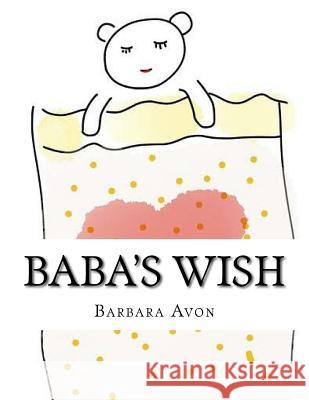 Baba's Wish Barbara Avon 9781542655217 Createspace Independent Publishing Platform