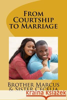 From Courtship to Marriage Sister Cecelia Brother Marcus 9781542658157 Createspace Independent Publishing Platform