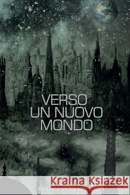 Verso un Nuovo Mondo Bruno, Ivan 9781542658379 Createspace Independent Publishing Platform