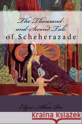 The Thousand-and-Second Tale of Scheherazade Edgar Allan Poe Benitez, Paula 9781542660730