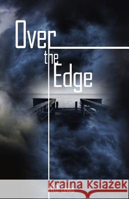 Over the Edge N. D. Lewis 9781542661874 Createspace Independent Publishing Platform