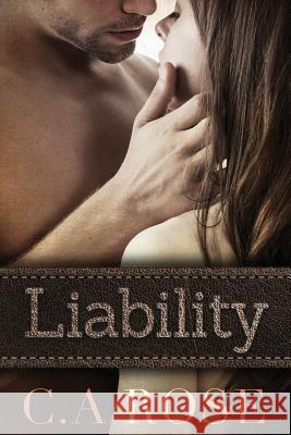 Liability C. A. Rose 9781542664202 Createspace Independent Publishing Platform