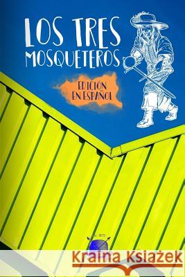 Los Tres Mosqueteros (Edicion en Español) Morales, Antonio 9781542665452