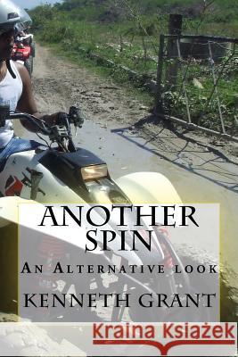 Another Spin MR Kenneth Grant 9781542665506 Createspace Independent Publishing Platform