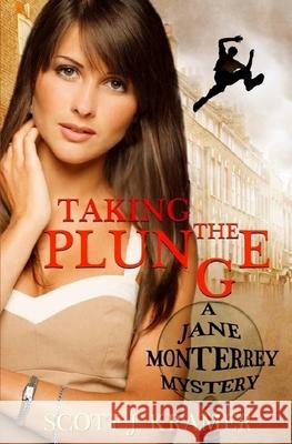 Taking the Plunge MR Scott J. Kramer 9781542673327 Createspace Independent Publishing Platform