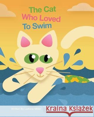The Cat Who Loved To Swim Manthey, Linda 9781542680486 Createspace Independent Publishing Platform