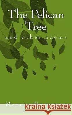 The Pelican Tree: and other poems Hendrickson, Lisa 9781542681469 Createspace Independent Publishing Platform