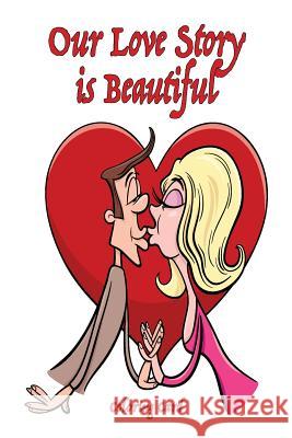 Our Love Story Is Beautiful Coloring Card Sandy Mahony Mary Lou Brown 9781542689373 Createspace Independent Publishing Platform