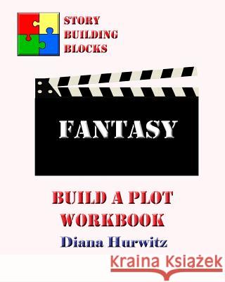 Fantasy: Build A Plot Workbook Hurwitz, Diana 9781542696333