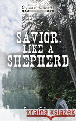 Savior, Like a Shepherd Kelsey Bryant Faith Blum 9781542696395