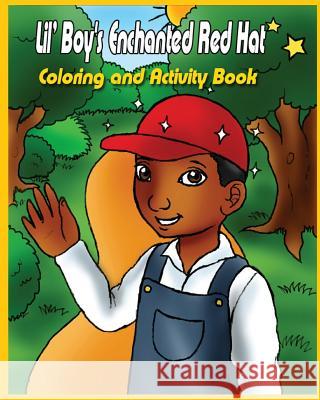 Lil' Boy's Enchanted Red Hat: Coloring and Activity Book Dr April L. Jone Dr April L. Jone 9781542696784 Createspace Independent Publishing Platform