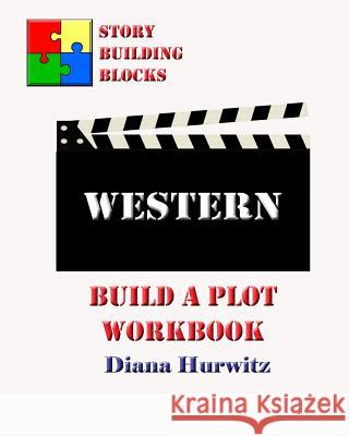 Western: Build A Plot Workbook Hurwitz, Diana 9781542697187