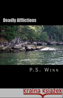 Deadly Afflictions P. S. Winn 9781542697477 Createspace Independent Publishing Platform