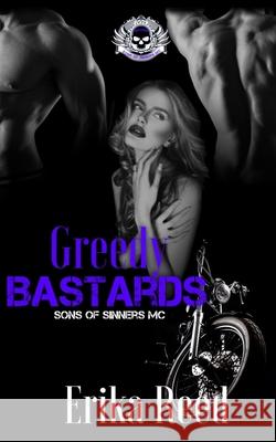 Greedy Bastards Erika Reed 9781542700139 Createspace Independent Publishing Platform