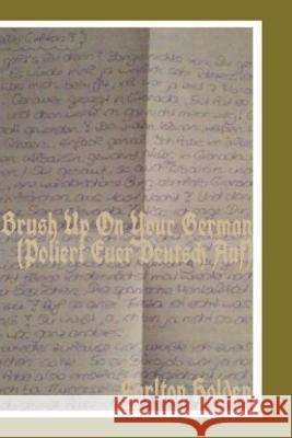 Brush Up On Your German (Poliert euer Deutsch auf) Holden, Carlton 9781542700160