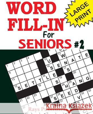 Word Fill-Ins for Seniors 2 Rays Publishers 9781542700719 Createspace Independent Publishing Platform