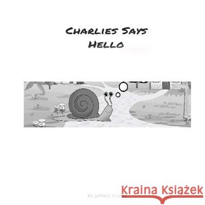 Charlie Says Hello MR Jeffery Morse 9781542701532
