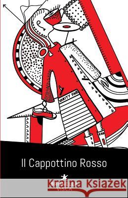 Il cappottino rosso Visca, Brunella 9781542703710 Createspace Independent Publishing Platform